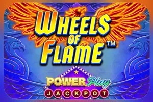 Wheels of Flame™ PowerPlay Jackpot - STOREBET77
